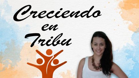 Creciendo en Tribu
