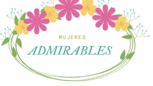 mujeres admirables Mujeres Admirables