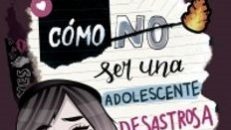 Cómo no ser una adolescente desastrosa Libro Cómo no ser una adolescente desastrosa