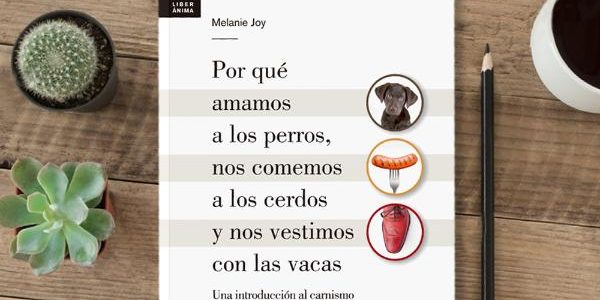 por-que-amamos-los-perros-nos-comemos-los-cerdos-nos-vestimos-con-las-vacas iZ1038548470XvZgrandeXpZ1XfZ250911410-81553141264-2XsZ250911410xIM literatura vegana