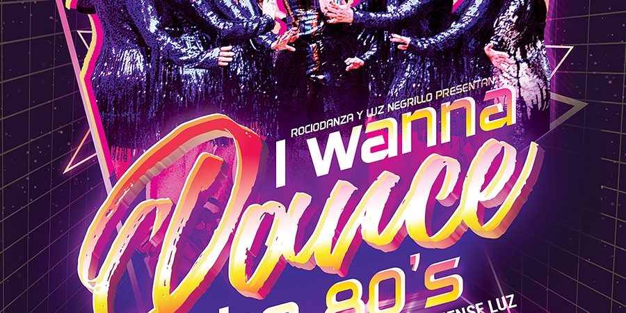 2cf2e0e3-f2c3-407b-b96b-c0d92b916df0 I Wanna Dance The 80s con Luz Negrillo
