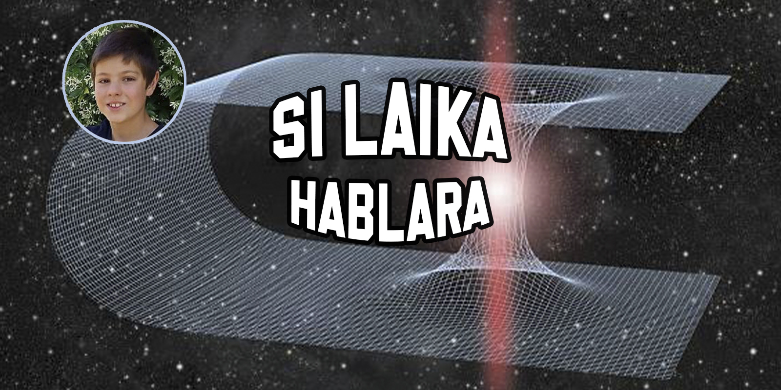 Agujeros de gusano Agujeros de gusano