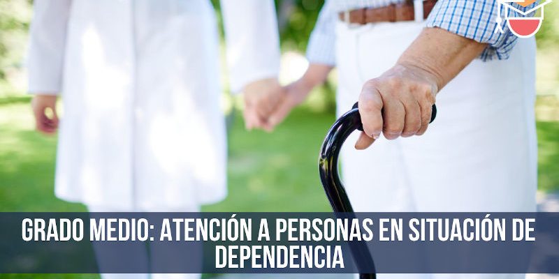 grado-medio-atencion-a-personas-en-situacion-de-dependencia-1
