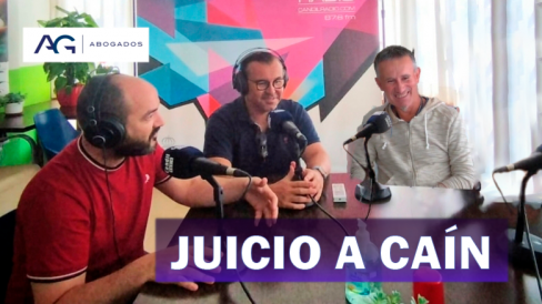 Juicio A Caín, en Candil Radio, con AG Abogados 2022-09-30