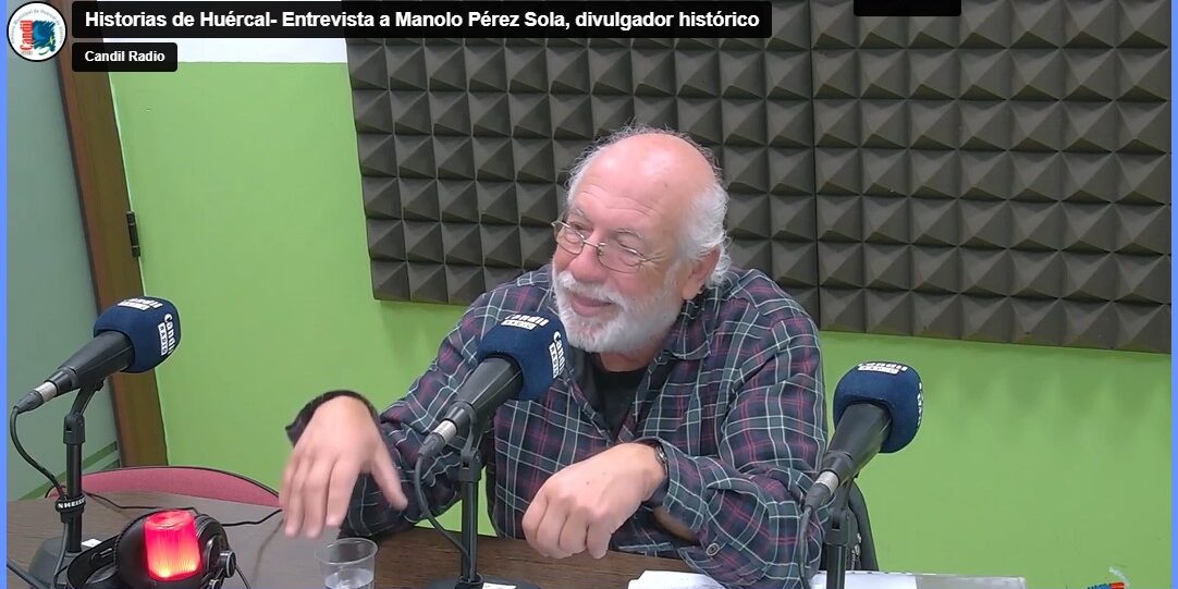 Historias de Huércal- Entrevista a Manolo Pérez Sola, divulgador histórico Historias de Huércal- Entrevista a Manolo Pérez Sola, divulgador histórico