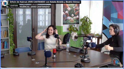 Desde «ExperienciaHuércal»… Orfeón de Huércal. ¡ Vive Cantando!, con Natalia Botella + Beatriz Gómez y Almécija, en Días de Radio.