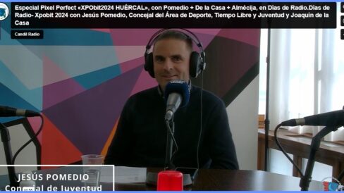 Especial Pixel Perfect «XPObit2024 HUÉRCAL», con Pomedio + De la Casa + Almécija, en Días de Radio.