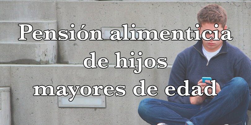 pension-alimenticia-hijo-mayor-edad